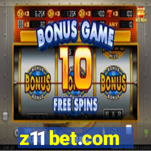 z11 bet.com